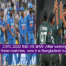 CWC 2023 IND VS BAN: After winning three matches, now it is Bangladesh turn