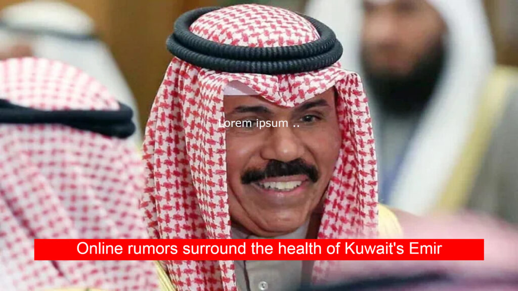 Online rumors surround the health of Kuwait’s Emir