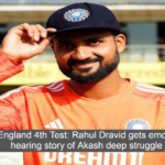 India vs England 4th Test: Rahul Dravid gets emotional after hearing story of Akash deep struggle