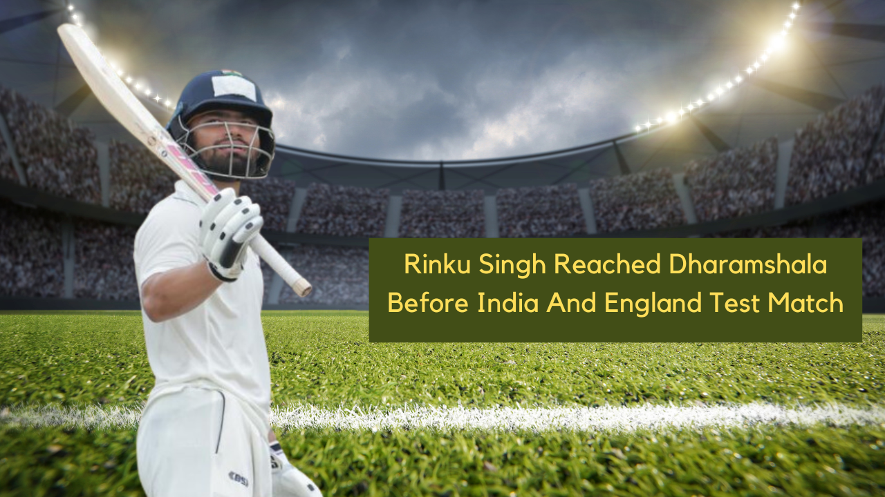 IND vs ENG Test Match: Rinku Singh reached Dharamshala, can he get chance in Test