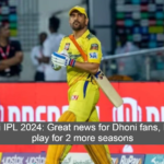 MS Dhoni IPL 2024: Great news for Dhoni fans, Dhoni can play for 2 more seasons