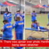 IPL 2024: There was uproar over photo Hardik Pandya being taken stretcher