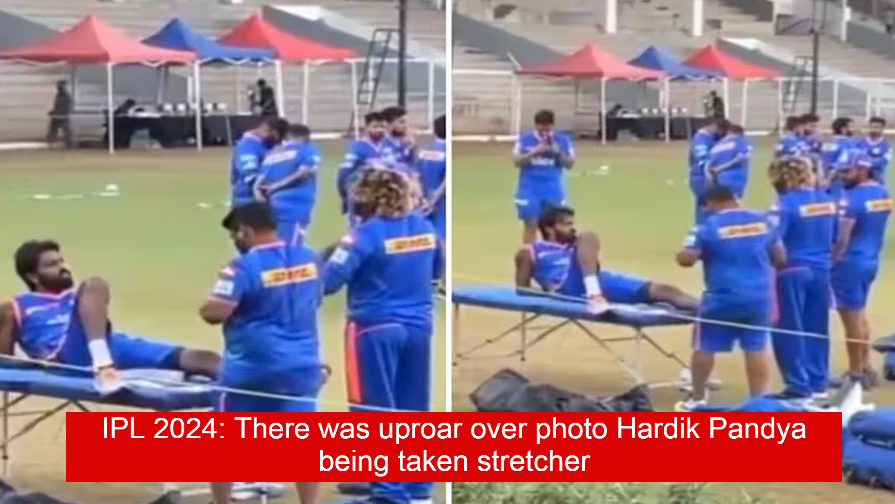 IPL 2024: There was uproar over photo Hardik Pandya being taken stretcher