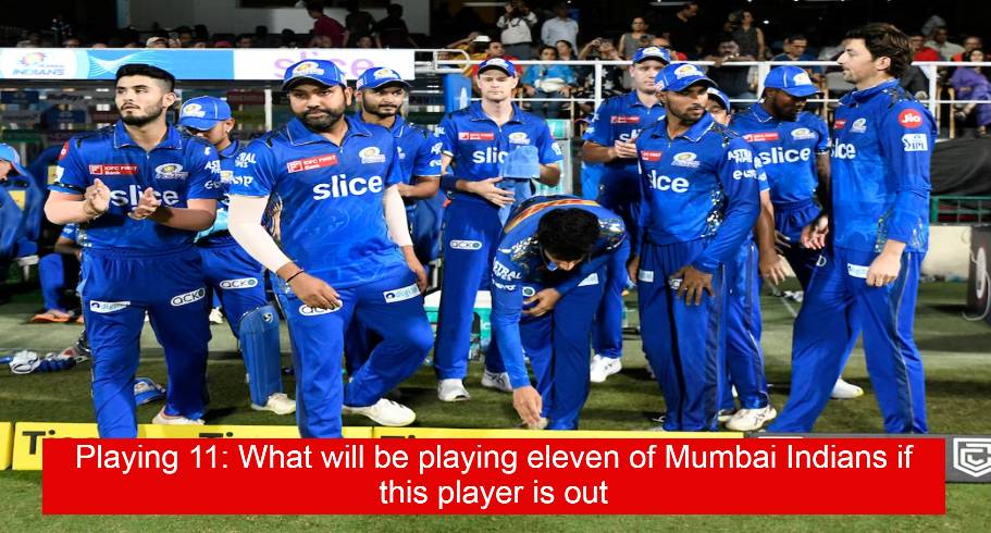 Playing 11: What will be playing eleven of Mumbai Indians if this player is out