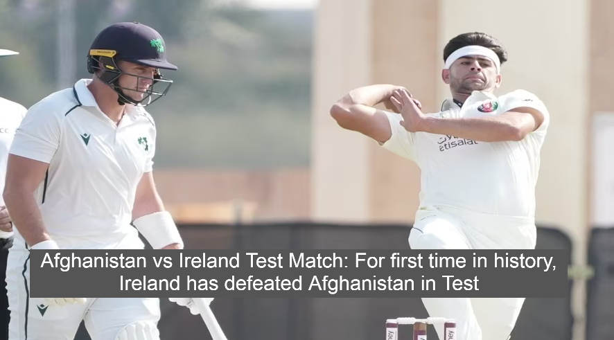 Afghanistan vs Ireland Test Match: For first time in history, Ireland has defeated Afghanistan in Test