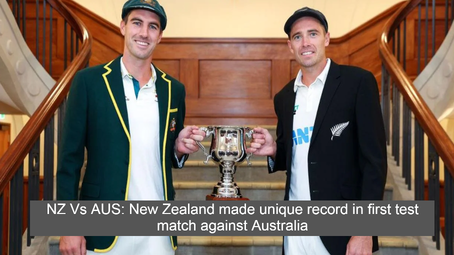 NZ Vs AUS: New Zealand made unique record in first test match against Australia