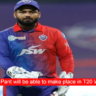 Rishabh Pant will be able to make place in T20 World Cup, which player will have to be out